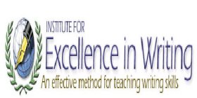 INSTITUTE FOR EXCELLENCE IN WRITING AN EFFECTIVE METHOD FOR TEACHING WRITING SKILLS