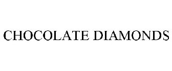 CHOCOLATE DIAMONDS