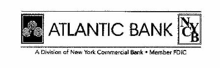 ATLANTIC BANK NYCB A DIVISION OF NEW YORK COMMERCIAL BANK MEMBER FDIC