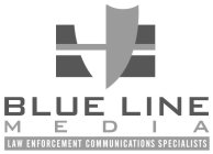 BLUE LINE MEDIA LAW ENFORCEMENT COMMUNICATIONS SPECIALISTS