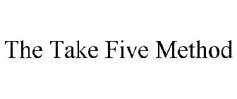 THE TAKE FIVE METHOD