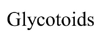 GLYCOTOIDS