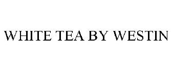 WHITE TEA BY WESTIN