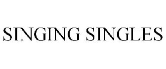 SINGING SINGLES