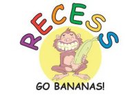 RECESS GO BANANAS!