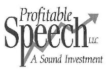 PROFITABLE SPEECH LLC A SOUND INVESTMENT