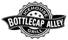 BOTTLECAP ALLEY ICEHOUSE GRILL
