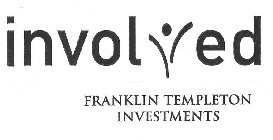 INVOLVED FRANKLIN TEMPLETON INVESTMENTS