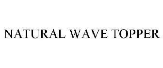 NATURAL WAVE TOPPER