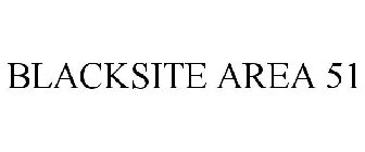 BLACKSITE AREA 51