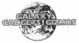 GALAXY GADGETS AND GIZMOS