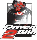DRIVEN 2 WIN