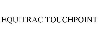 EQUITRAC TOUCHPOINT