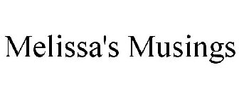 MELISSA'S MUSINGS