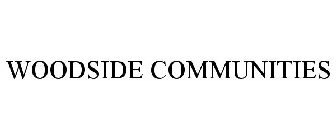 WOODSIDE COMMUNITIES