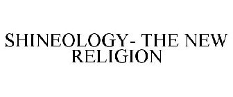 SHINEOLOGY- THE NEW RELIGION
