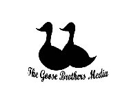 THE GOOSE BROTHERS MEDIA