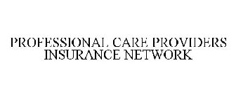 PROFESSIONAL CARE PROVIDERS INSURANCE NETWORK