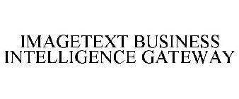 IMAGETEXT BUSINESS INTELLIGENCE GATEWAY