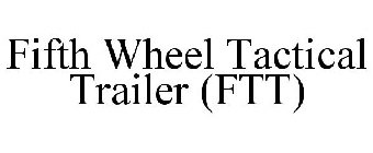 FIFTH WHEEL TACTICAL TRAILER (FTT)