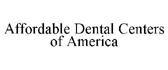 AFFORDABLE DENTAL CENTERS OF AMERICA