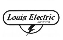 LOUIS ELECTRIC AMPLIFIERS