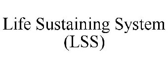 LIFE SUSTAINING SYSTEM (LSS)