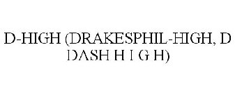 D-HIGH (DRAKESPHIL-HIGH, D DASH H I G H)