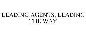 LEADING AGENTS, LEADING THE WAY