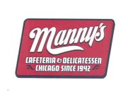 MANNY'S CAFETERIA & DELICATESSEN CHICAGO SINCE 1942