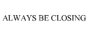 ALWAYS BE CLOSING