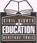 CIVIL RIGHTS IN EDUCATION HERITAGE TRAIL