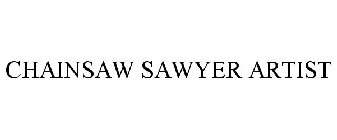CHAINSAW SAWYER ARTIST
