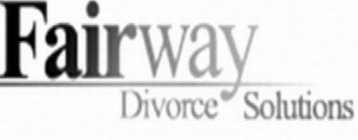 FAIRWAY DIVORCE SOLUTIONS