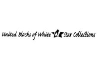 UNITED BLOCKS OF WHITE W STAR COLLECTIONS