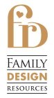 FD FAMILY DESIGN RESOURCES