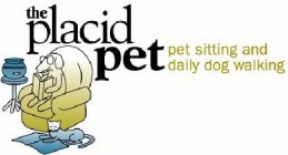 THE PLACID PET PET SITTING AND DAILY DOG WALKING