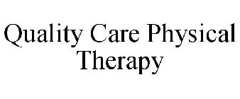 QUALITY CARE PHYSICAL THERAPY