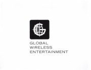 G GLOBAL WIRELESS ENTERTAINMENT