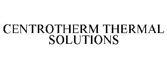 CENTROTHERM THERMAL SOLUTIONS