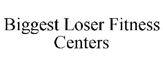 BIGGEST LOSER FITNESS CENTERS