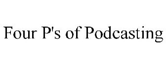 FOUR P'S OF PODCASTING