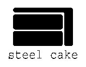 STEEL CAKE