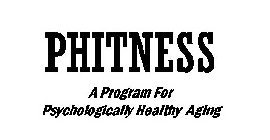 PHITNESS A PROGRAM FOR PSYCHOLOGICALLY HEALTHY AGING