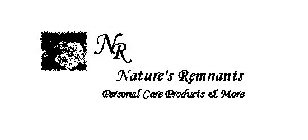 NR NATURE'S REMNANTS PERSONAL CARE PRODUCTS & MORE
