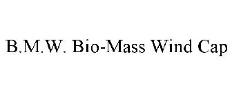 B.M.W. BIO-MASS WIND CAP