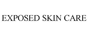 EXPOSED SKIN CARE