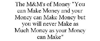 THE M&M'S OF MONEY 
