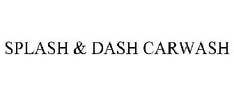 SPLASH & DASH CARWASH