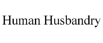 HUMAN HUSBANDRY
